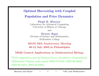 Optimal Harvesting with Coupled  Population and Price Dynamics Floyd B. Hanson   Laboratory for