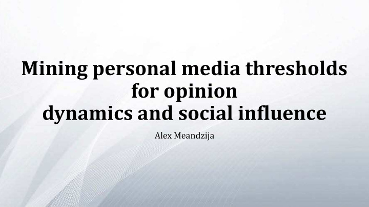 mining personal media thresholds for opinion dynamics and