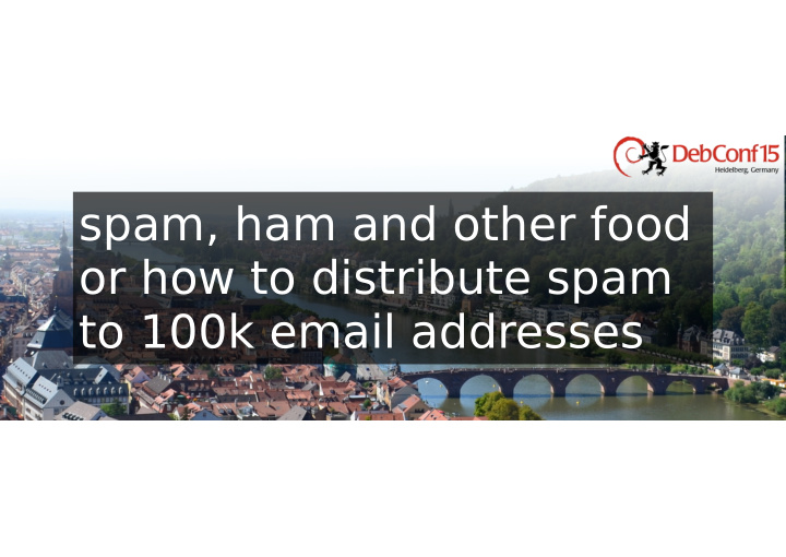 spam ham and other food or how to distribute spam to 100k