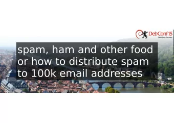 spam, ham and other food  or how to distribute spam  to 100k email addresses  Who am I?   Debian