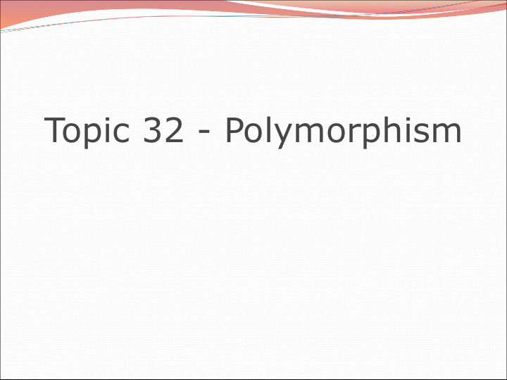 topic 32 polymorphism clicker 1
