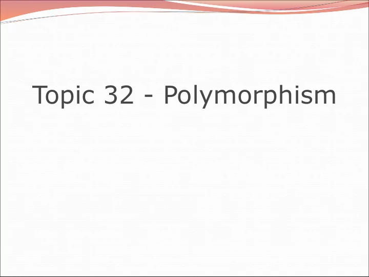 topic 32 polymorphism clicker 1