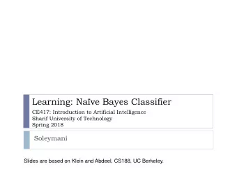 Learning: Nave Bayes Classifier  CE417: Introduction to Artificial Intelligence  Sharif