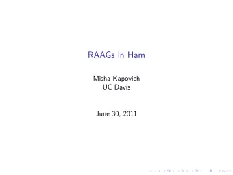 RAAGs in Ham  Misha Kapovich  UC Davis  June 30, 2011  Motivation  M is a compact surface,  is