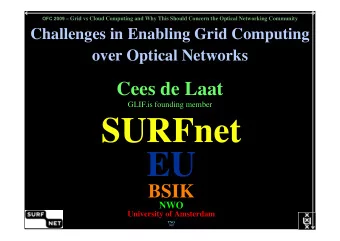 Cees de Laat    GLIF.is founding member   100000 flops/byte   The SCARIe project SCARIe: a