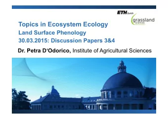 Topics in Ecosystem Ecology  Land Surface Phenology  30.03.2015: Discussion Papers 3&amp;4 Dr.