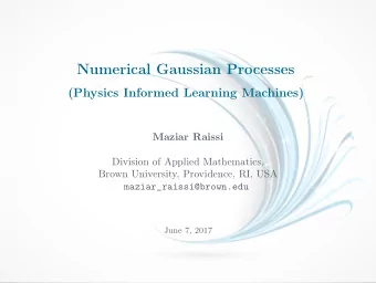 Numerical Gaussian Processes  (Physics Informed Learning Machines)  Maziar Raissi  Division of
