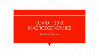 COVID  19 &amp;  MACROECONOMICS  Dr. T.K.S. Villalan  Introduction  History of Pandemics