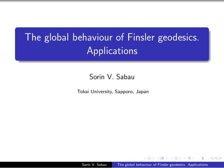 the global behaviour of finsler geodesics applications