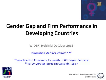 Gender Gap and Firm Performance in  Developing Countries  WIDER, Helsinki October 2019  Inmaculada