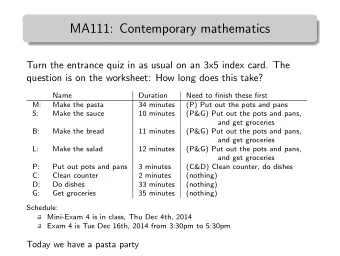 MA111: Contemporary mathematics  Turn the entrance quiz in as usual on an 3x5 index card. The