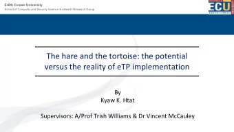 versus the reality of eTP implementation  By  Kyaw K. Htat  Supervisors: A/Prof Trish Williams