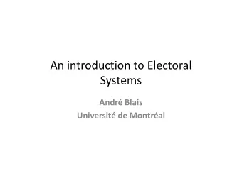 An introduction to Electoral  Systems  Systems  Andr Blais  Universit de Montral  Structure