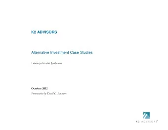 K2 ADVISORS  Alternative Investment Case Studies