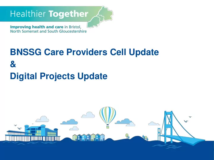 bnssg care providers cell update