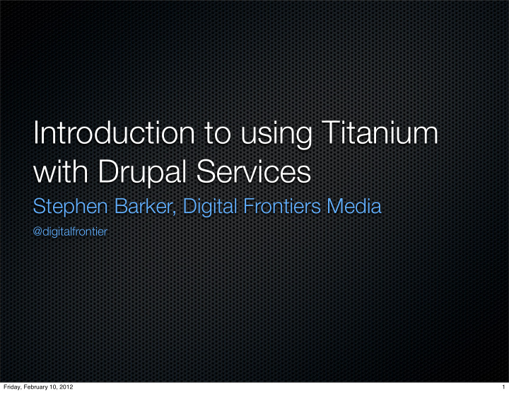 introduction to using titanium with drupal services