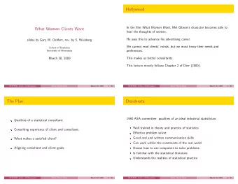 Hollywood In the film What Women Want , Mel Gibsons character becomes able to  What Women