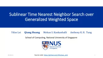 Sublinear Time Nearest Neighbor Search over  Generalized Weighted Space  Yifan Lei