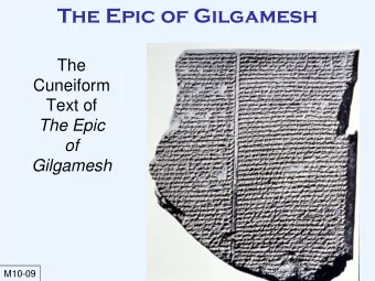 The Epic of Gilgamesh  The Epic of Gilgamesh  The  Cuneiform  Text of  The Epic  of  Gilgamesh