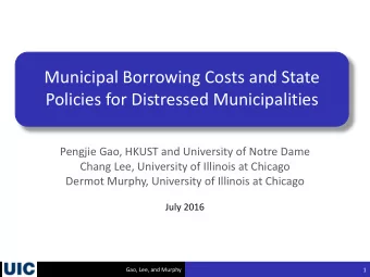 Municipal Borrowing Costs and State  Policies for Distressed Municipalities  Pengjie Gao, HKUST and