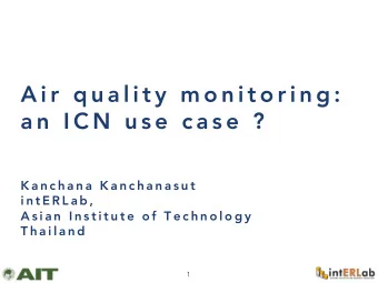 A i r  q u a l i t y  m o n i t o r i n g :  a n  I C N  u s e  c a s e  ?  K a n c h a n a  K a n