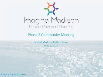 Tha  hank Y  You!  u!  May 1, 2017  City of Madison Comprehensive Plan Update  Community Outreach