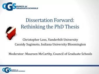 Dissertation Forward:  Rethinking the PhD Thesis  Christopher Loss, Vanderbilt University  Cassidy