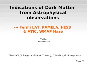 Indications of Dark Matter  from Astrophysical  observations  --- Fermi LAT, PAMELA, HESS  &amp;
