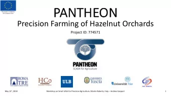 PA  PANTHEON  Precision Farming of Hazelnut Orchards  Project ID: 774571  May 13, 2018  Workshop