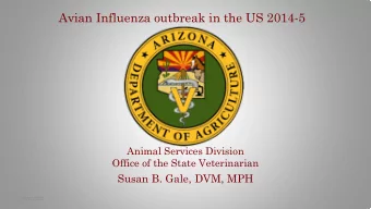 Avian Influenza outbreak in the US 2014-5  Animal Services Division  Office of the State