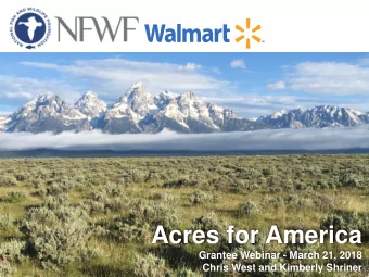 Acres for America  Grantee Webinar - March 21, 2018  Chris West and Kimberly Shriner    Mute
