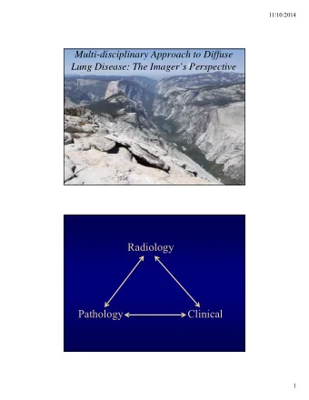 Radiology  Pathology  Clinical  1  11/10/2014  Role of HRCT  Diagnosis  Fibrosis vs.