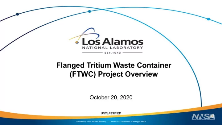 flanged tritium waste container ftwc project overview