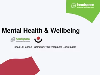 Mental Health &amp; Wellbeing  Isaac El Hassan | Community Development Coordinator  Acknowledgement