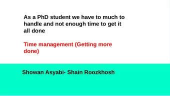 As a PhD student we have to much to  handle and not enough time to get it  all done  Time