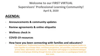 AGENDA:  -  Announcements &amp; community updates  -  Review agreements &amp; online etiquette  -