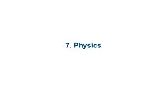 7. Physics  7.1 Heat and  Thermodynamics  7.2 States of Matter,  Density, and Gravity  7.3