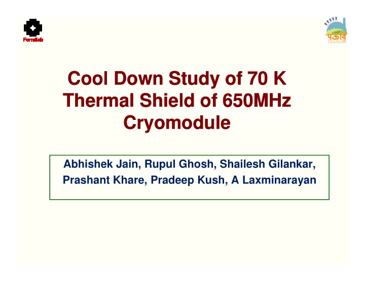 cool down cool down study of study of 70 k 70 k thermal