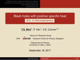 Black holes with positive specific heat S ( E , V ) -thermodynamics T.S. Bir 1 , P . Vn 1 ,