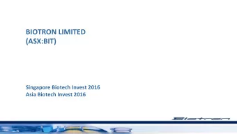 BIOTRON  LIMITED      (ASX:BIT)            Singapore  Biotech  Invest