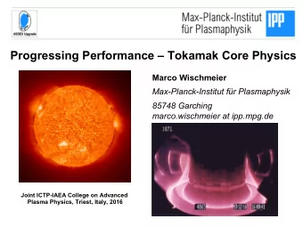 Progressing Performance  Tokamak Core Physics  Marco Wischmeier  Max-Planck-Institut fr