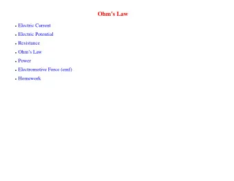 Ohms Law  Electric Current  Electric Potential  Resistance  Ohms Law  Power  Electromotive