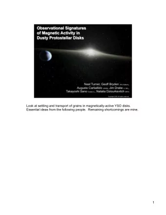 Look at settling and transport of grains in magnetically-active YSO disks.  Essential ideas from