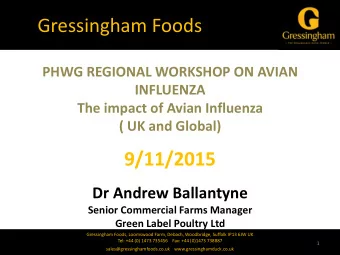 Gressingham Foods  PHWG REGIONAL WORKSHOP ON AVIAN  INFLUENZA  The impact of Avian Influenza  ( UK