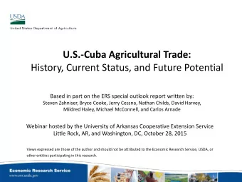 U.S.-Cuba Agricultural Trade:  History, Current Status, and Future Potential  Based in part on the