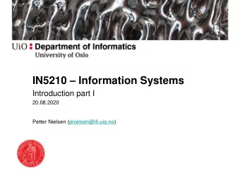 IN5210  Information Systems  Introduction part I  20.08.2020  Petter Nielsen