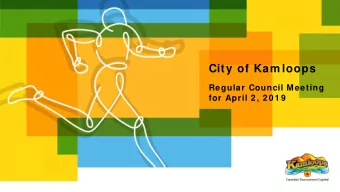 City of Kam loops  Regular Council Meeting  for April 2 , 2 0 1 9  READI NG  APPROVAL OF AGENDA