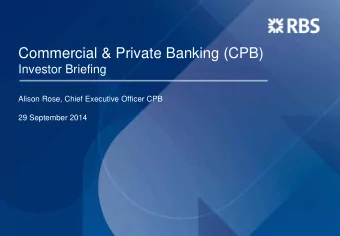 Commercial &amp; Private Banking (CPB)  Investor Briefing  Alison Rose, Chief Executive Officer CPB