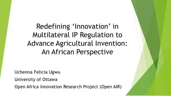 Redefining Innovation in  Multilateral IP Regulation to  Advance Agricultural Invention:  An