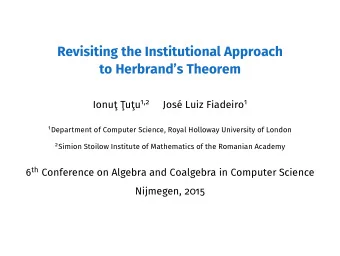 Revisiting the Institutional Approach  to Herbrands Theorem Ionu uu 1,2 Jos Luiz